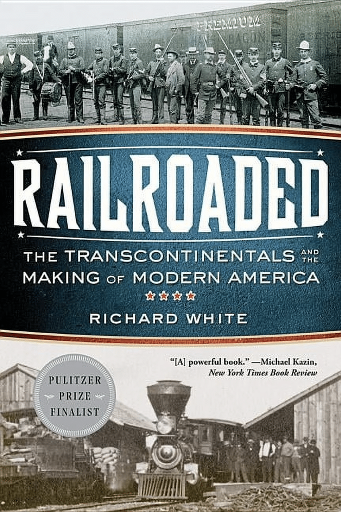Book cover for "Railroaded: The Transcontinentals and the Making of Modern America" by Richard White.