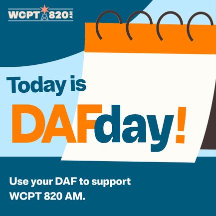 WCPT 820 AM graphic reading "Today is DAFday!" and "Use your DAF to support WCPT 820 AM